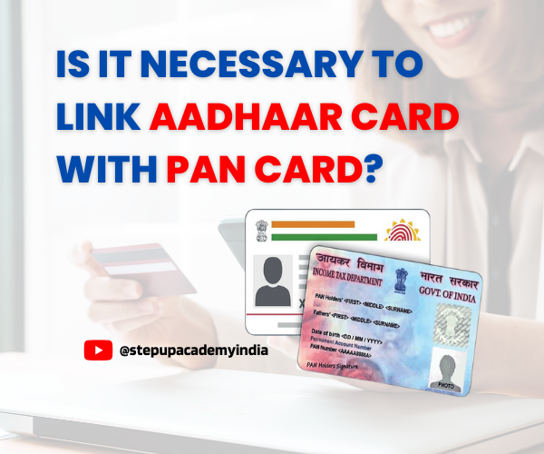 is-it-necessary-to-link-aadhaar-card-with-pan-card-