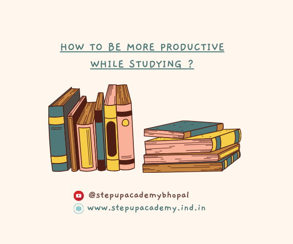 How to be more productive while studying ?