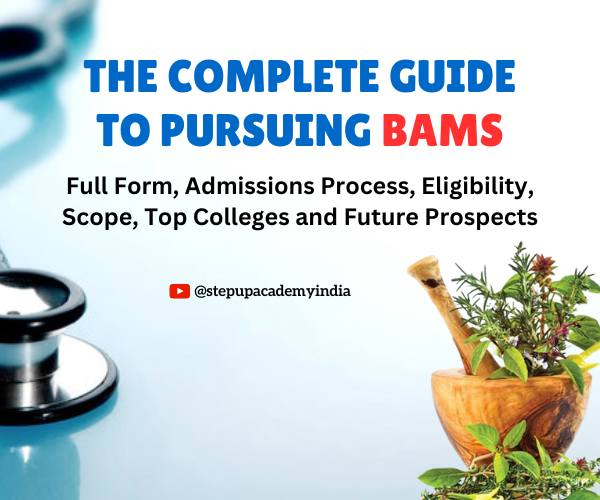 the-complete-guide-to-pursuing-bams-full-form-admissions-process-eligibility-scope-top-colleges-and-future-prospects