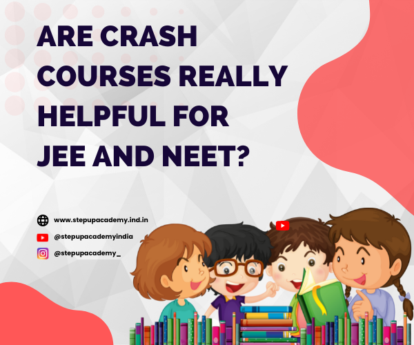 are-crash-courses-really-helpful-for-jee-and-neet-