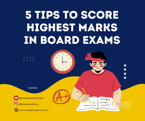 5 Tips to Score Highest Marks in Board Exams