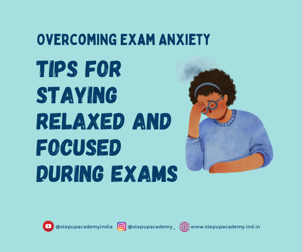 overcoming-exam-anxiety-tips-for-staying-relaxed-and-focused-during-exams