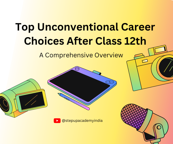 top-unconventional-career-choices-after-class-12th-a-comprehensive-overview